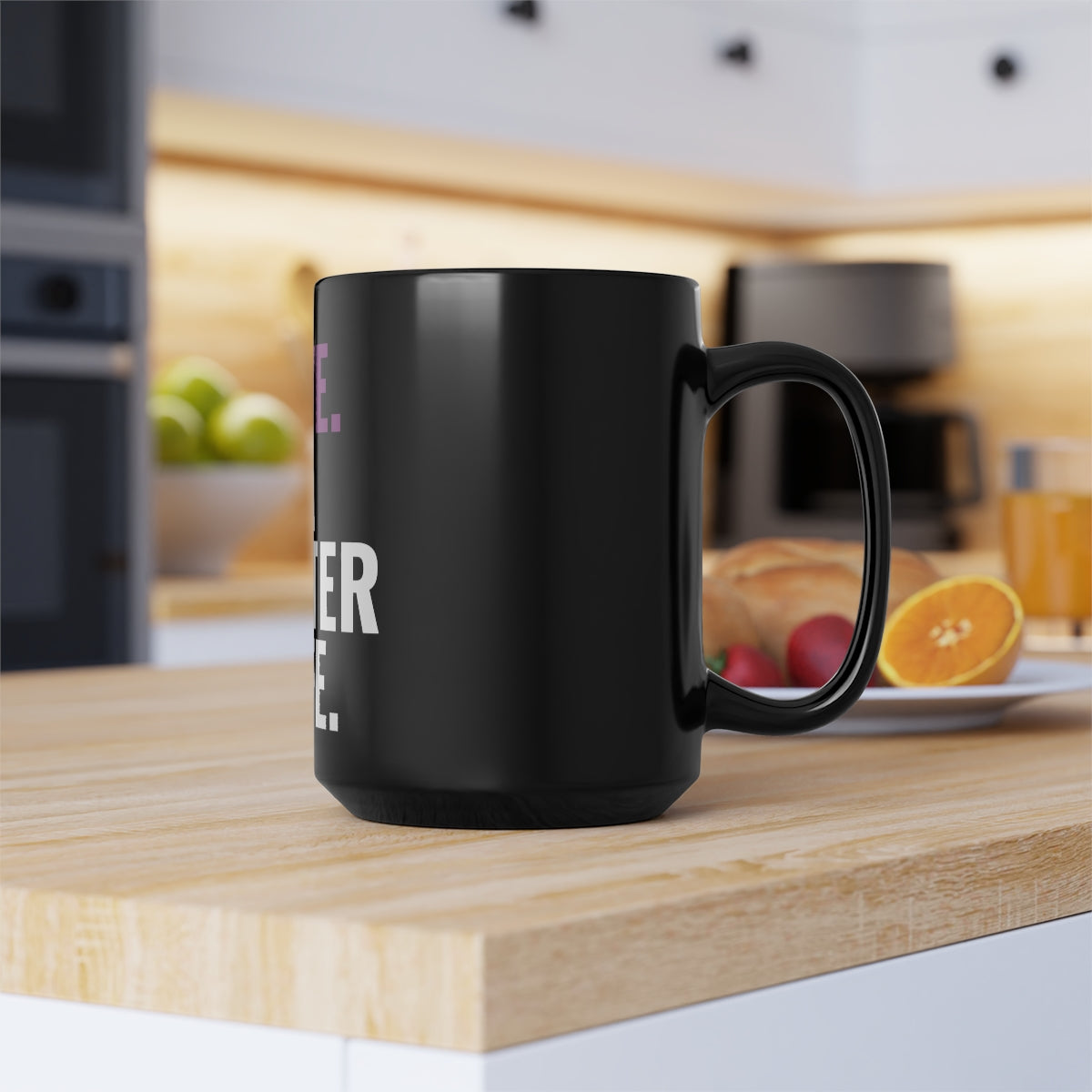 Live. A Better Life. 11oz Mug